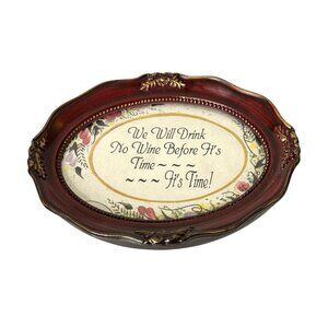 Vintage Oval Wall Plaque With "We Will Drink No Wine Before Its Time" Quote & Fl
